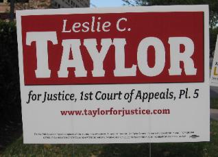 Leslie C. Taylor Campaign Sign - Judicial Elections 2008 - First Court of Appeals
